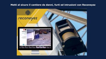 Reconeyez - Proteggi il cantiere da furti e intrusioni