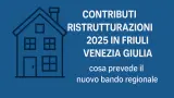 Ristrutturazioni in FVG: contributo regionale fino a 60 mila euro, chi può ottenerlo?