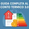 Conto Termico 3.0: guida completa all’incentivo