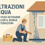 Infiltrazioni d’acqua: quando puoi detrarre i lavori con il Bonus Ristrutturazioni