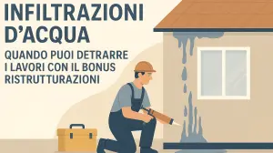 Infiltrazioni d’acqua: quando puoi detrarre i lavori con il Bonus Ristrutturazioni