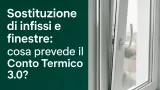 Sostituire finestre e infissi con il Conto Termico 3.0
