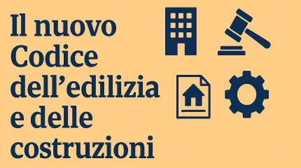Nuovo Codice edilizio in arrivo: cosa prevede il disegno di legge appena approvato