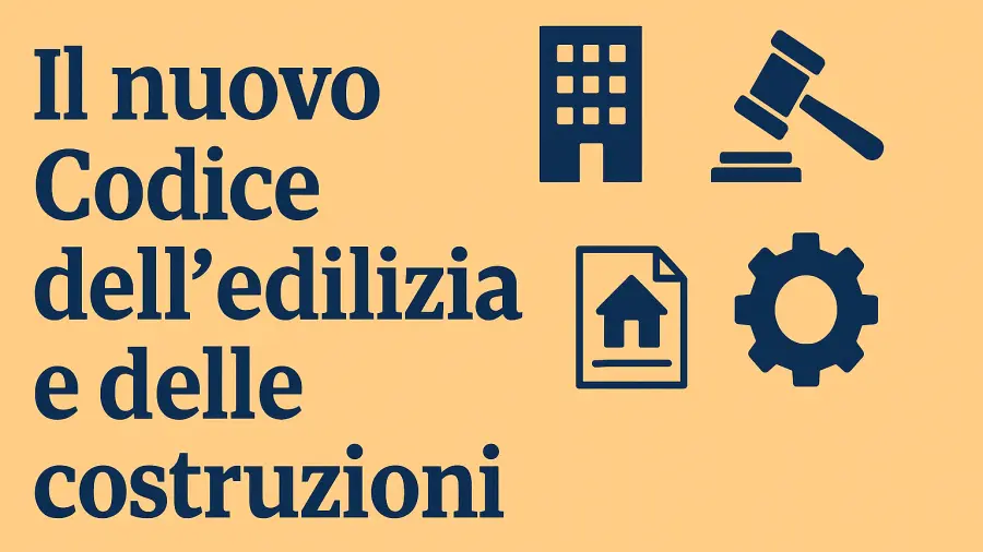 Nuovo Codice edilizio in arrivo: cosa prevede il disegno di legge appena approvato