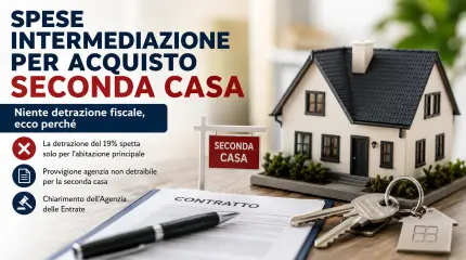 Spese intermediazione per acquisto seconda casa: niente detrazione fiscale, ecco perché