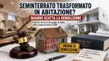 Seminterrato adibito a camera: non sempre basta una semplice pratica edilizia, scatta la demolizione
